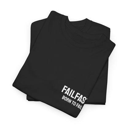 FailFast - Born To Fail Tee